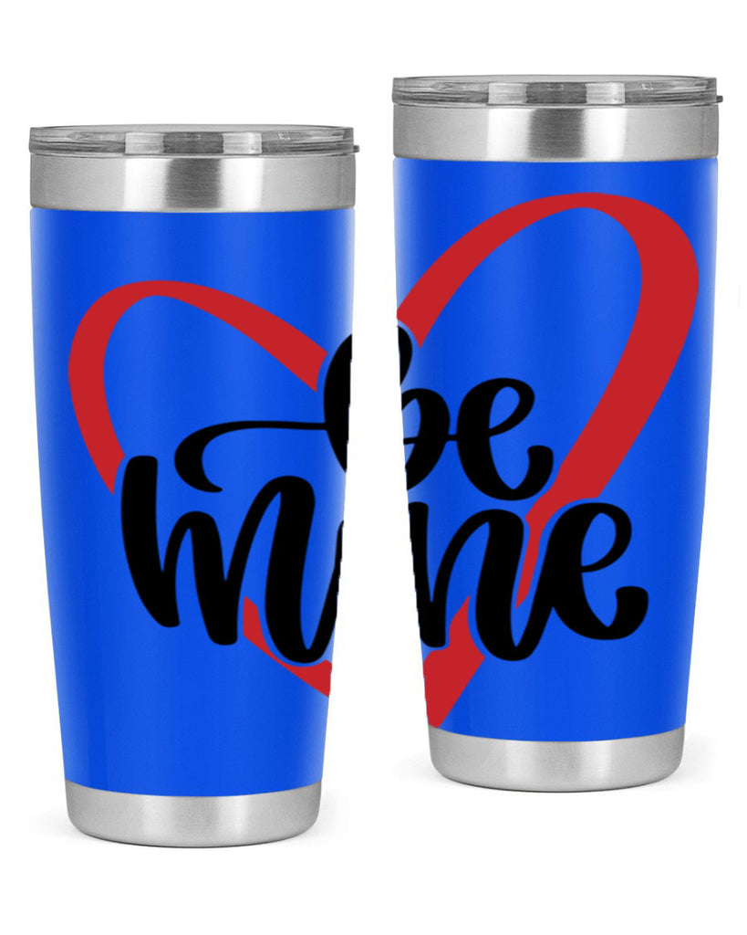 be mine 29#- valentines day- Tumbler
