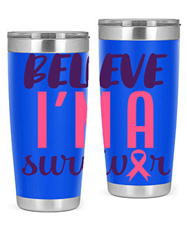believe im a survivor Style 16#- breast cancer- Tumbler