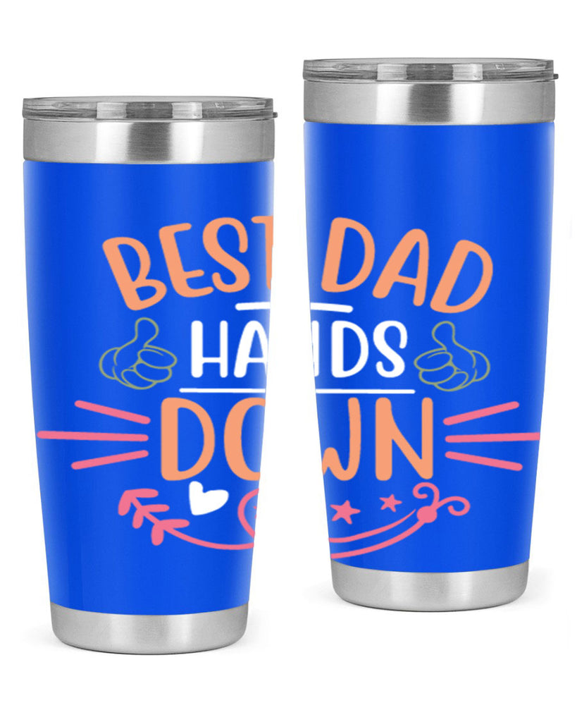 best dad hands down 108#- fathers day- Tumbler