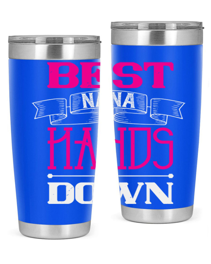 best nana hands down 35#- grandma - nana- Tumbler