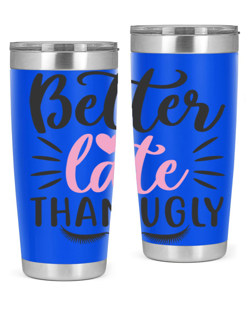 better late than ugly Style 162#- make up- Tumbler