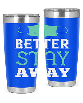 better stay away Style 37#- corona virus- Tumbler
