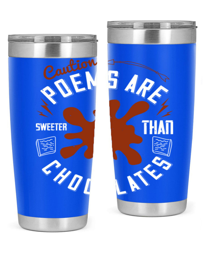 caution poems are sweeter than chocolates 2#- chocolate- Tumbler