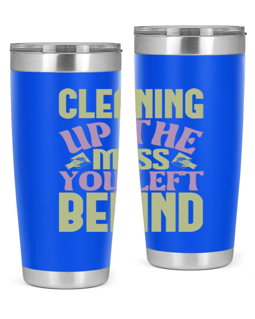 cleaning up the mess you left behind Style 40#- cleaner- tumbler