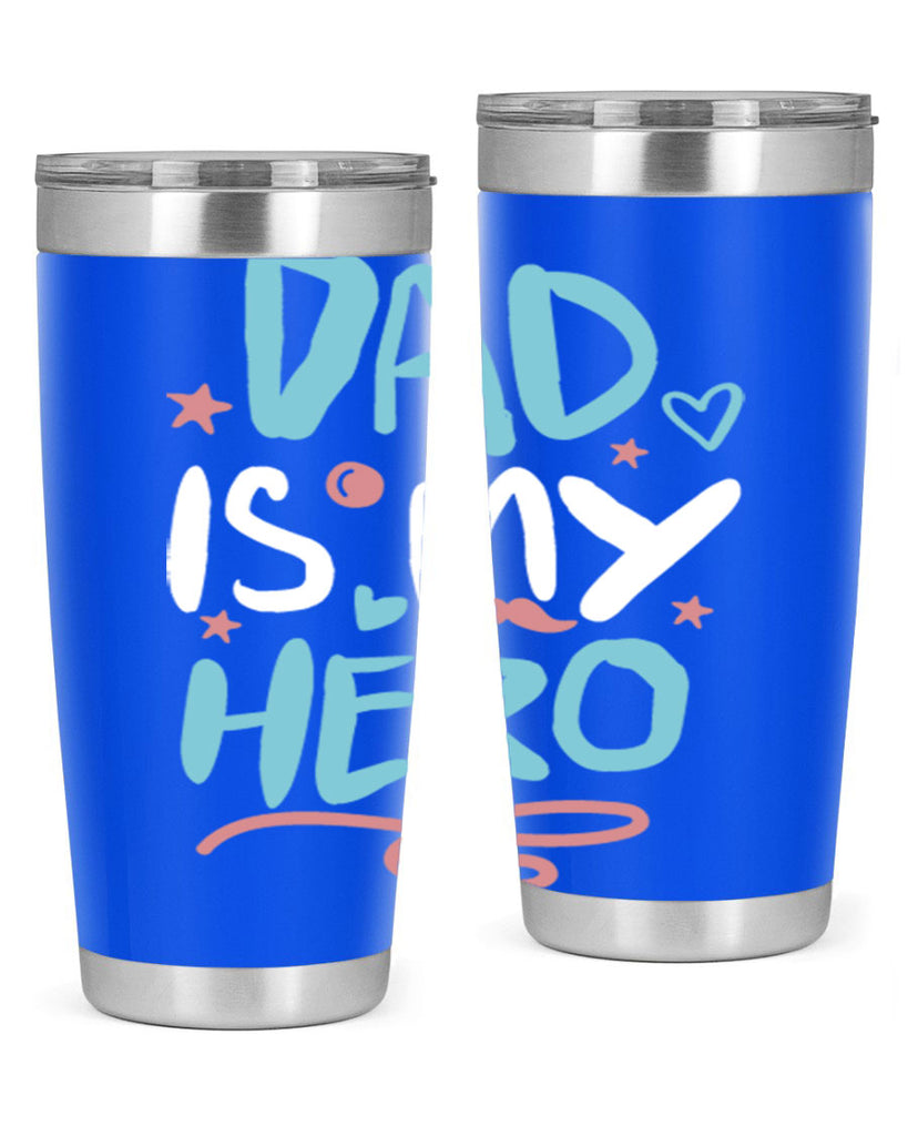 dad is my hero 106#- fathers day- Tumbler