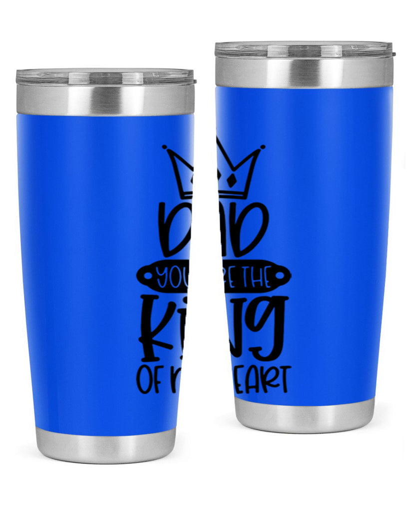 dad you are the king of my heart 57#- fathers day- Tumbler