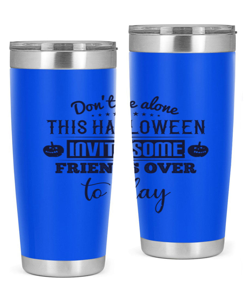dont be alone this halloween 116#- halloween- Tumbler