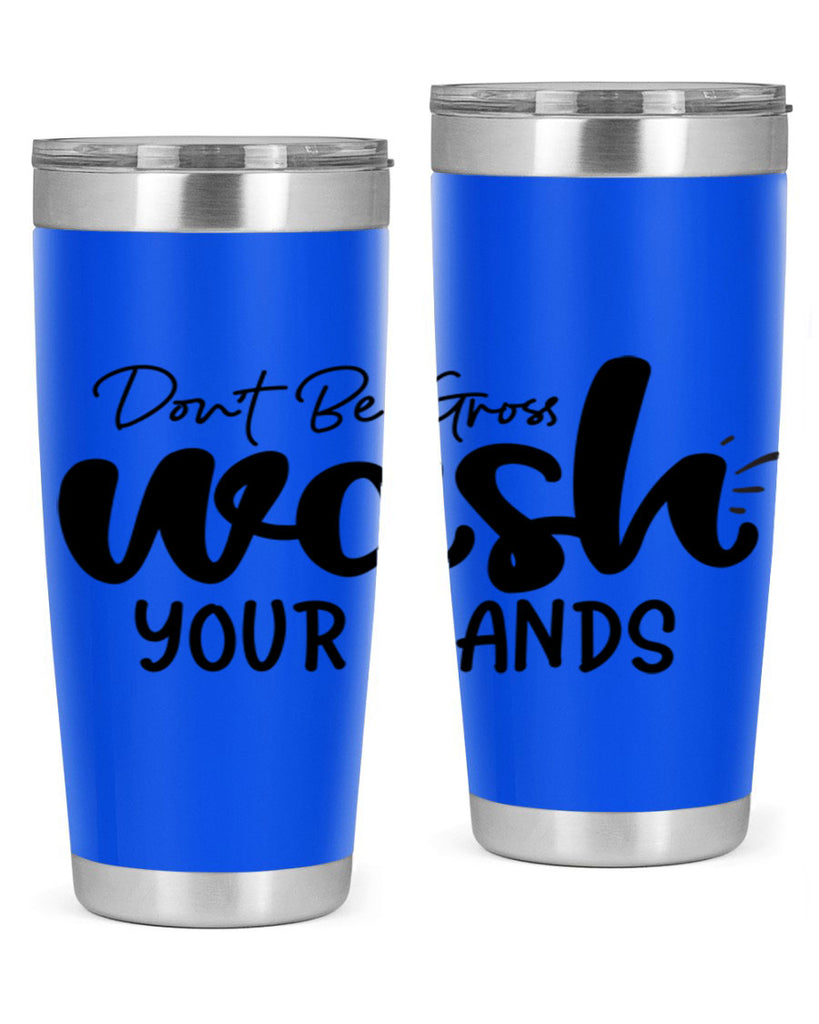 dont be gross wash your hands 83#- bathroom- Tumbler