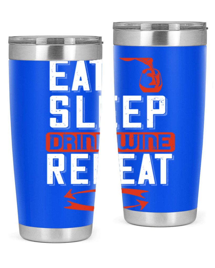 eat sleep drink wine repeat 98#- wine- Tumbler