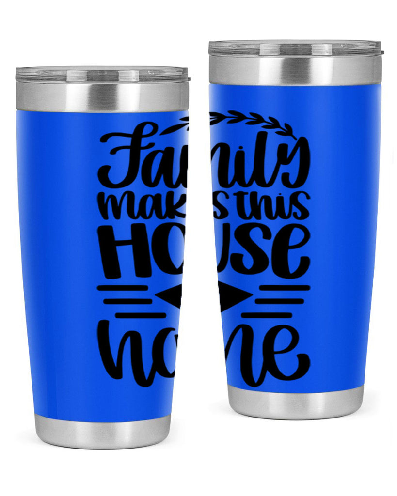 family makes this house a home 18#- home- Tumbler