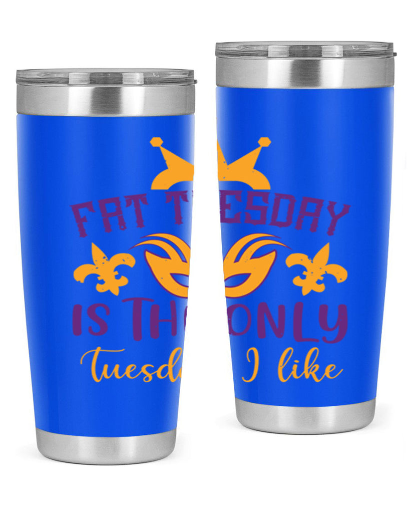 fat tuesday is the only tuesday i like 87#- mardi gras- Tumbler