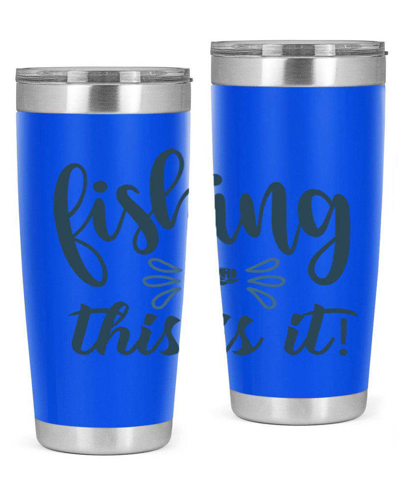 fishing this is it 134#- fishing- Tumbler