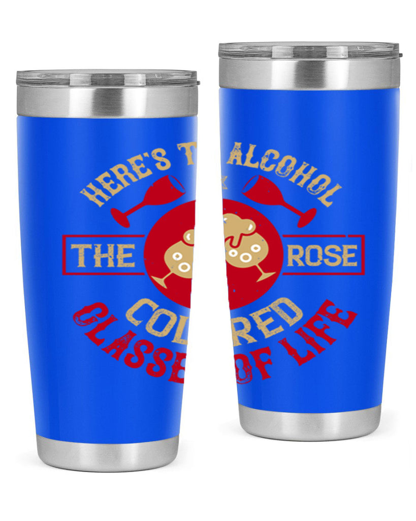 heres to alcohol the rose colored glasses of life 53#- drinking- Tumbler