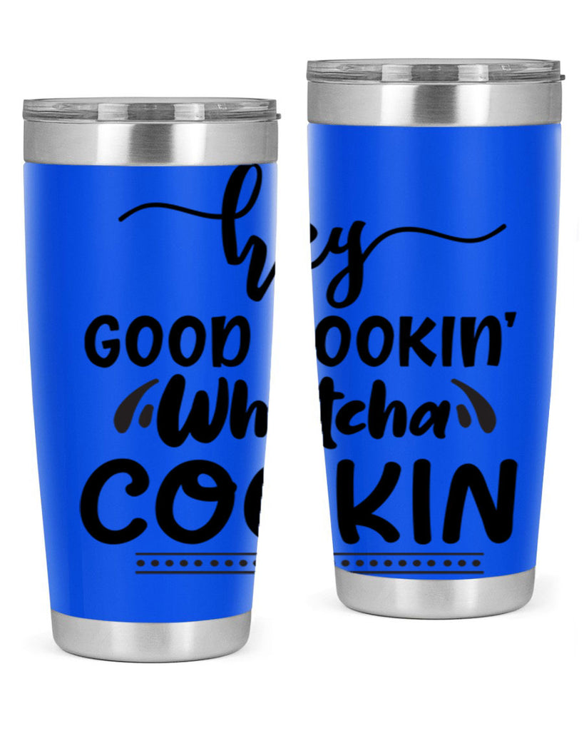 hey good lookin whatcha cookin 72#- bathroom- Tumbler