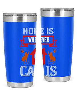 home is wherwever my cat is Style 51#- cat- Tumbler
