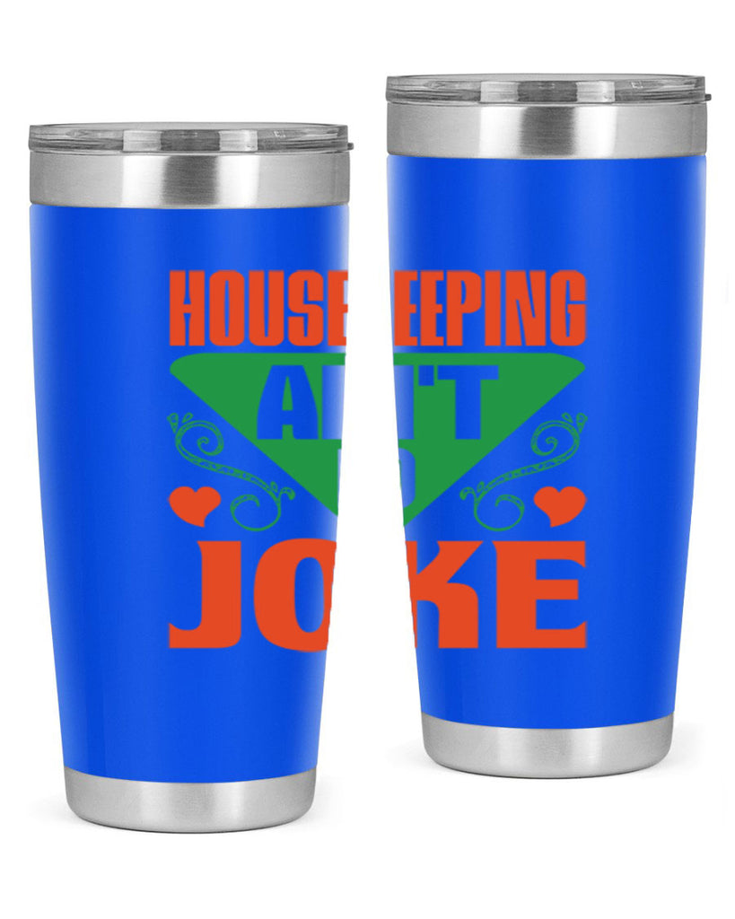 housekeeping aint no joke Style 29#- cleaner- tumbler
