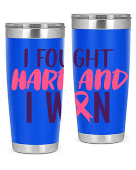 i fought hard and i won Style 10#- breast cancer- Tumbler