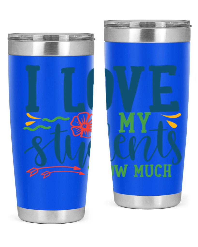 i love my students snow much Style 176#- teacher- tumbler