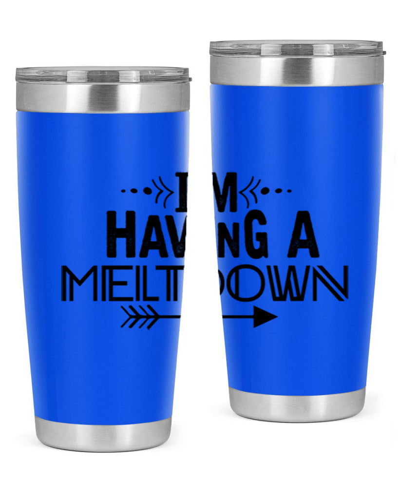 i m having a meltdown231#- winter- Tumbler
