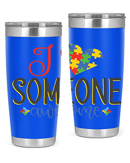 i someone awesome Style 25#- autism- Tumbler