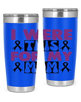 i were this for my mom 177#- alzheimers- Tumbler