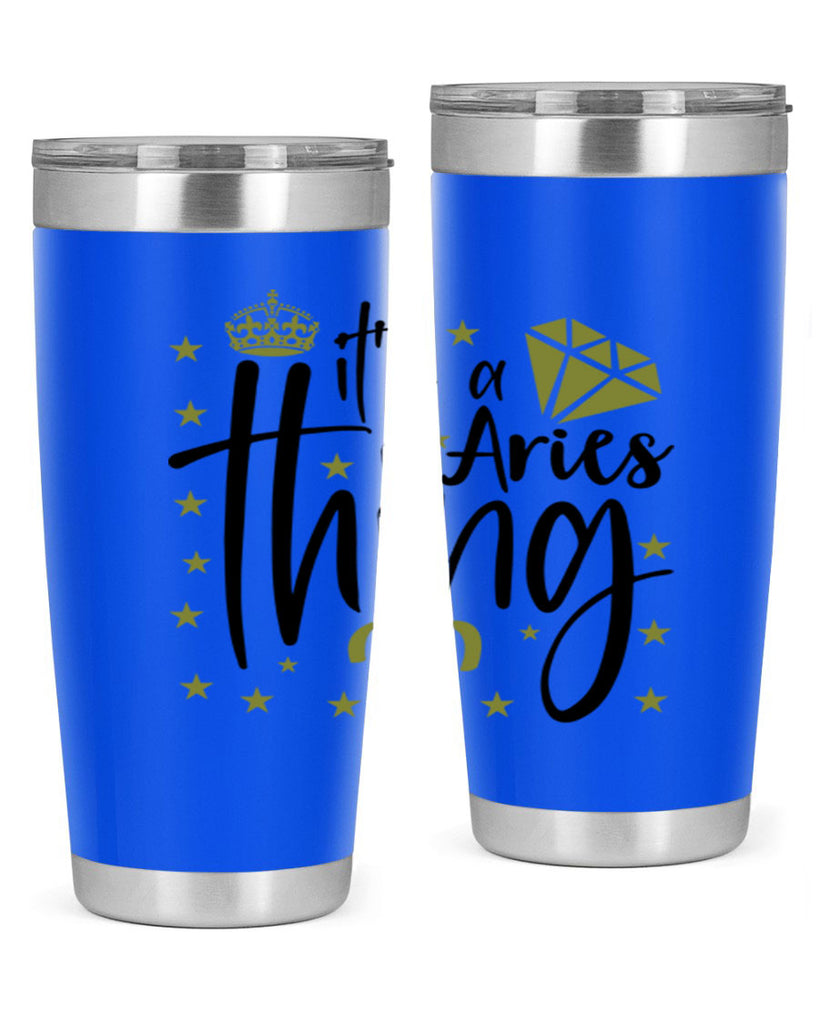 its a Aries thing 261#- zodiac- Tumbler