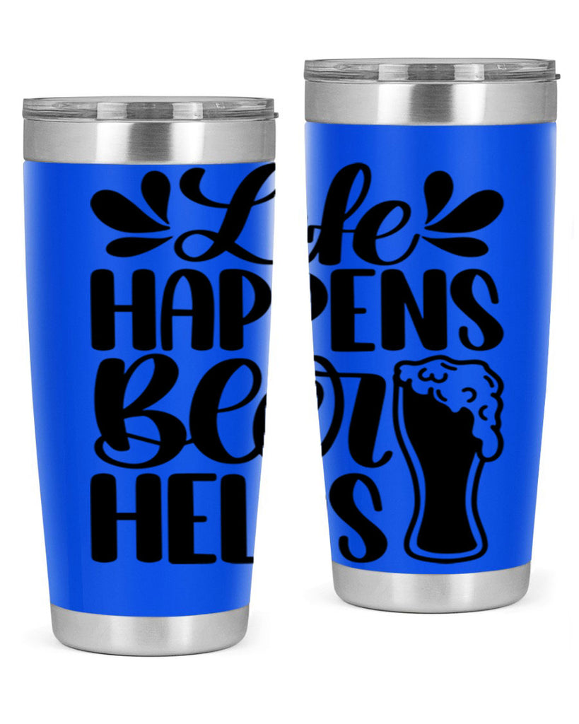 life happens beer helps 28#- beer- Tumbler