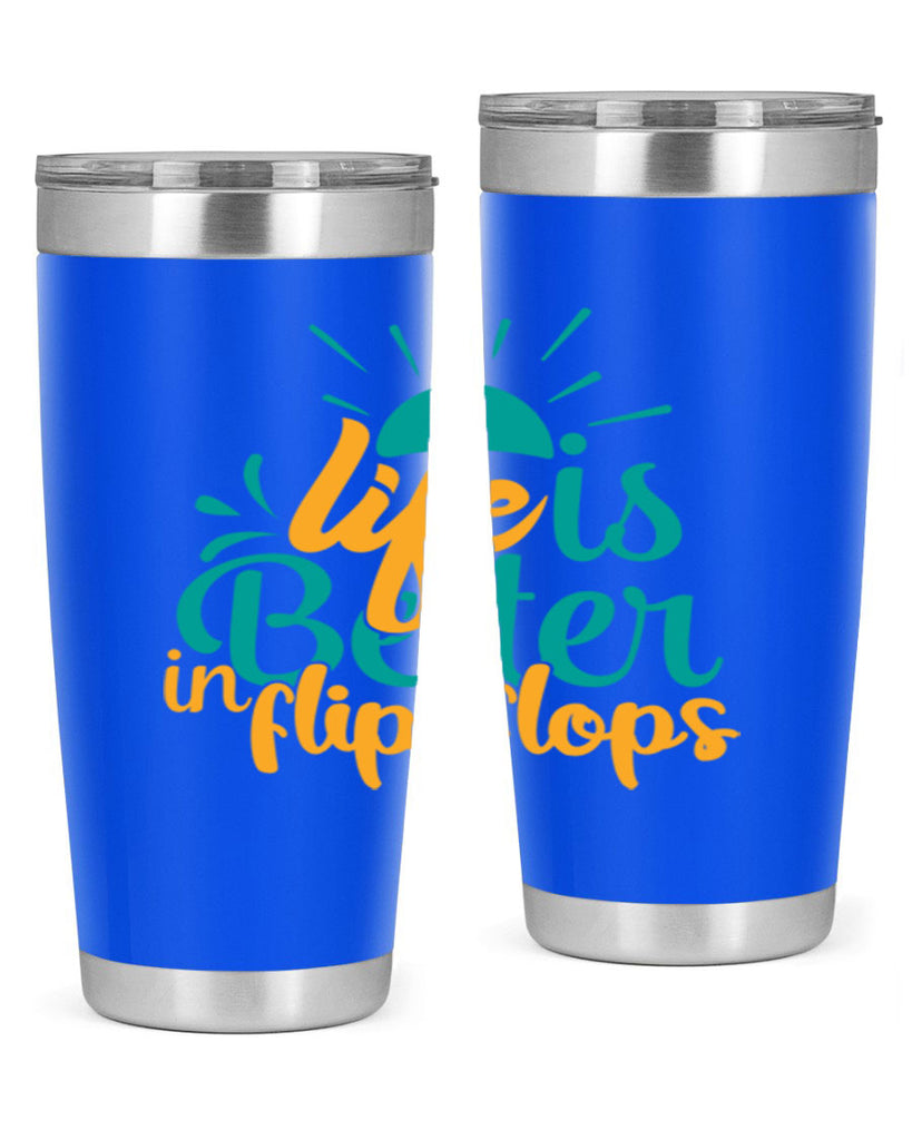 life is better in flip flops Style 90#- summer- Tumbler