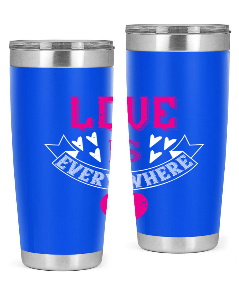 love is every where 44#- valentines day- Tumbler