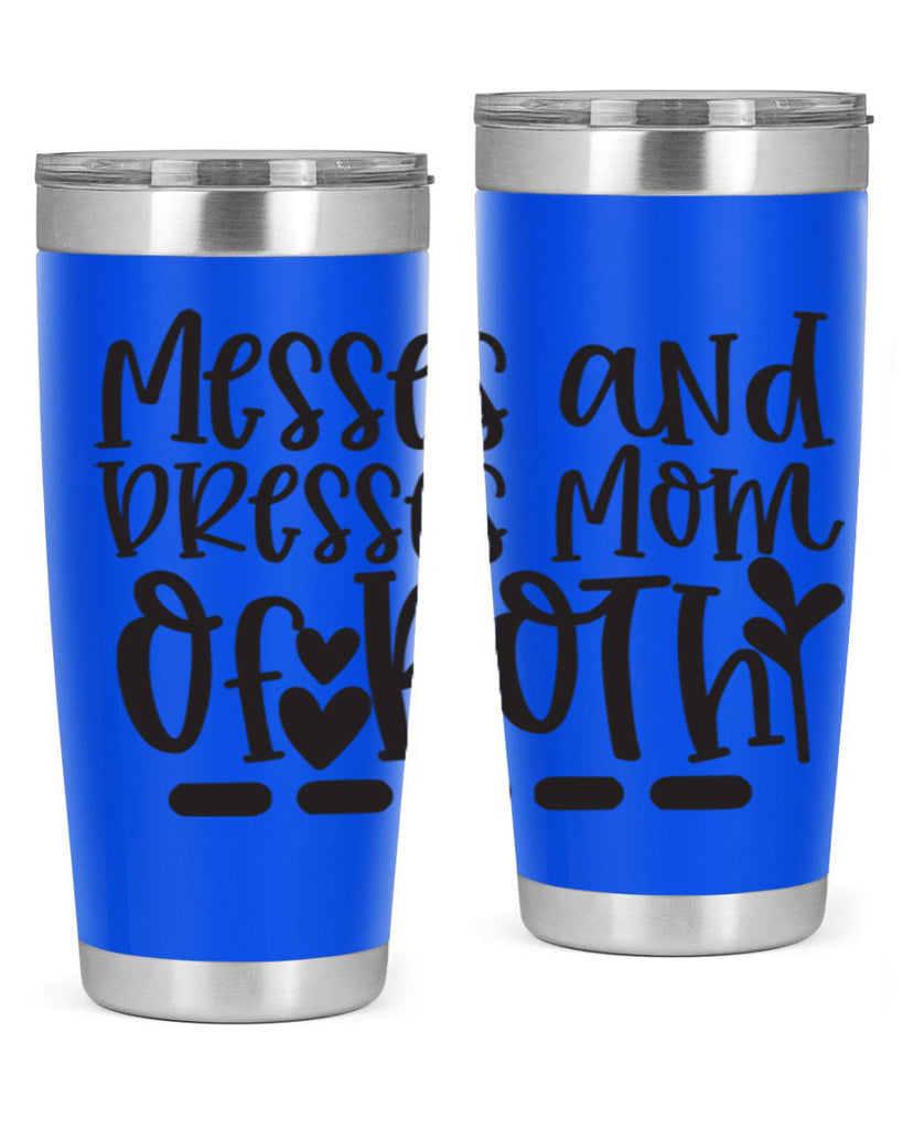 messes and dresses mom of both 379#- mom- Tumbler