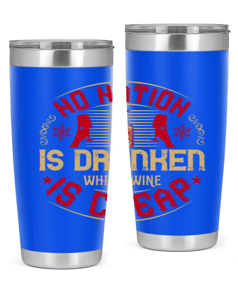 no nation is drunken where wine is cheap 32#- drinking- Tumbler