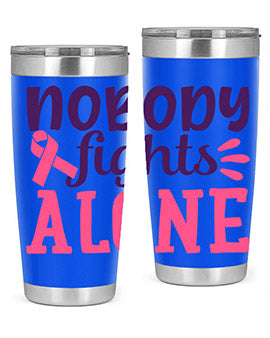 nobody fights alone Style 6#- breast cancer- Tumbler