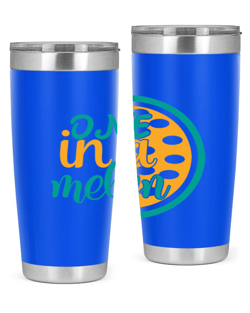 one in a melon Style 83#- summer- Tumbler
