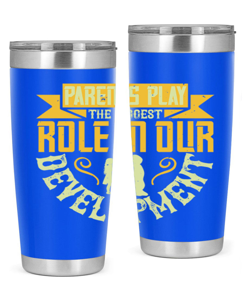 parents play the biggest role in our development 24#- Parents Day- Tumbler