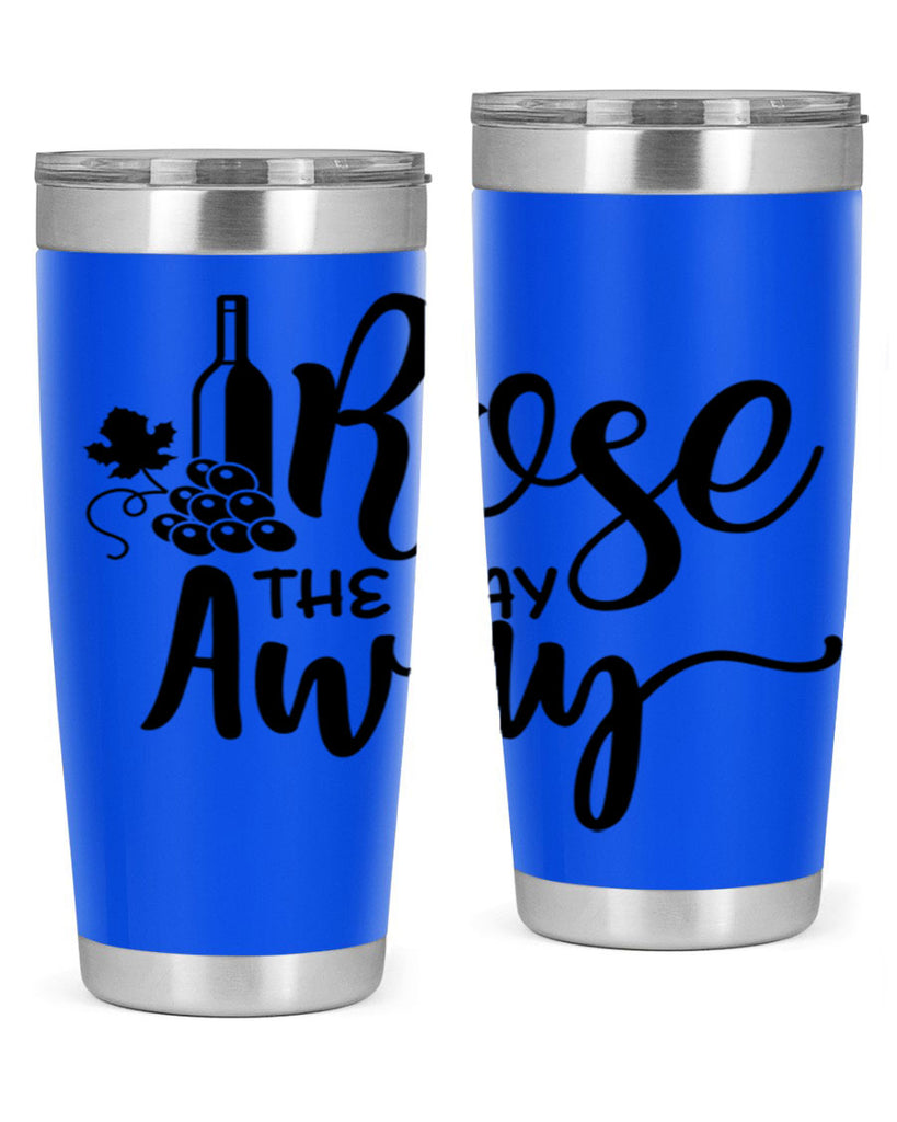 rose the day away 172#- wine- Tumbler