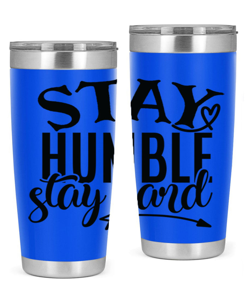 stay humble stay hard Style 71#- motivation- Tumbler