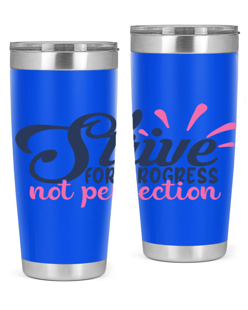strive for progress not perfection Style 69#- motivation- Tumbler