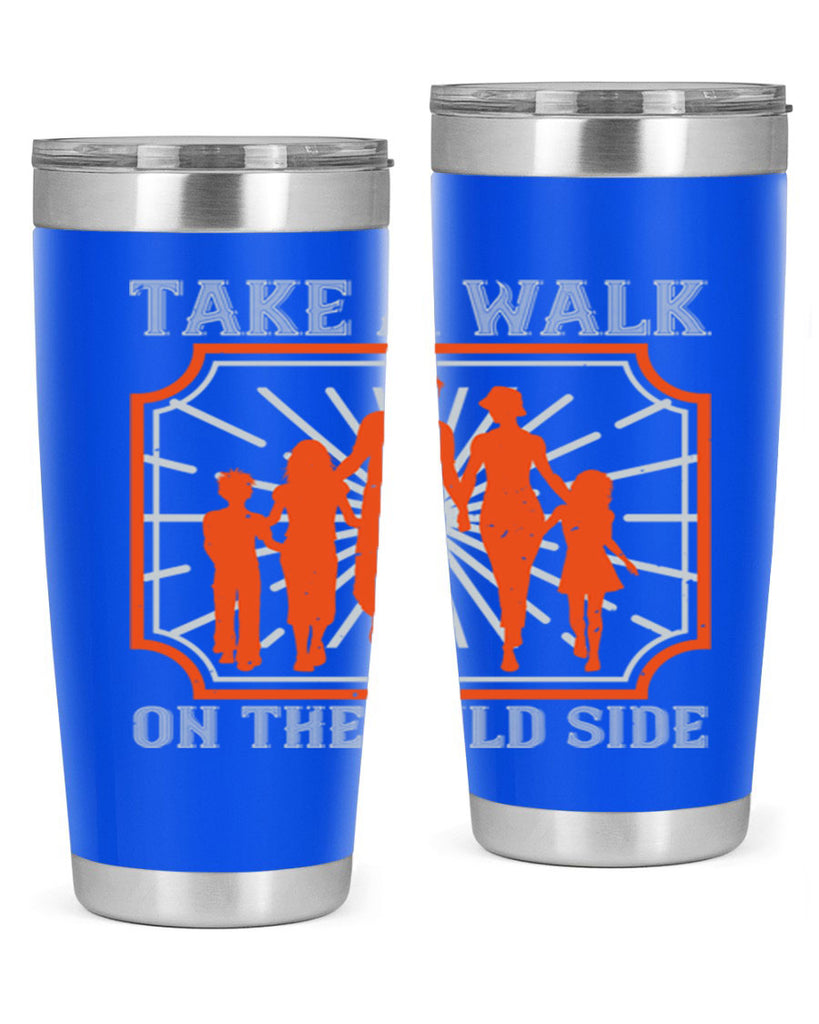 take a walk on the wild side 27#- walking- Tumbler