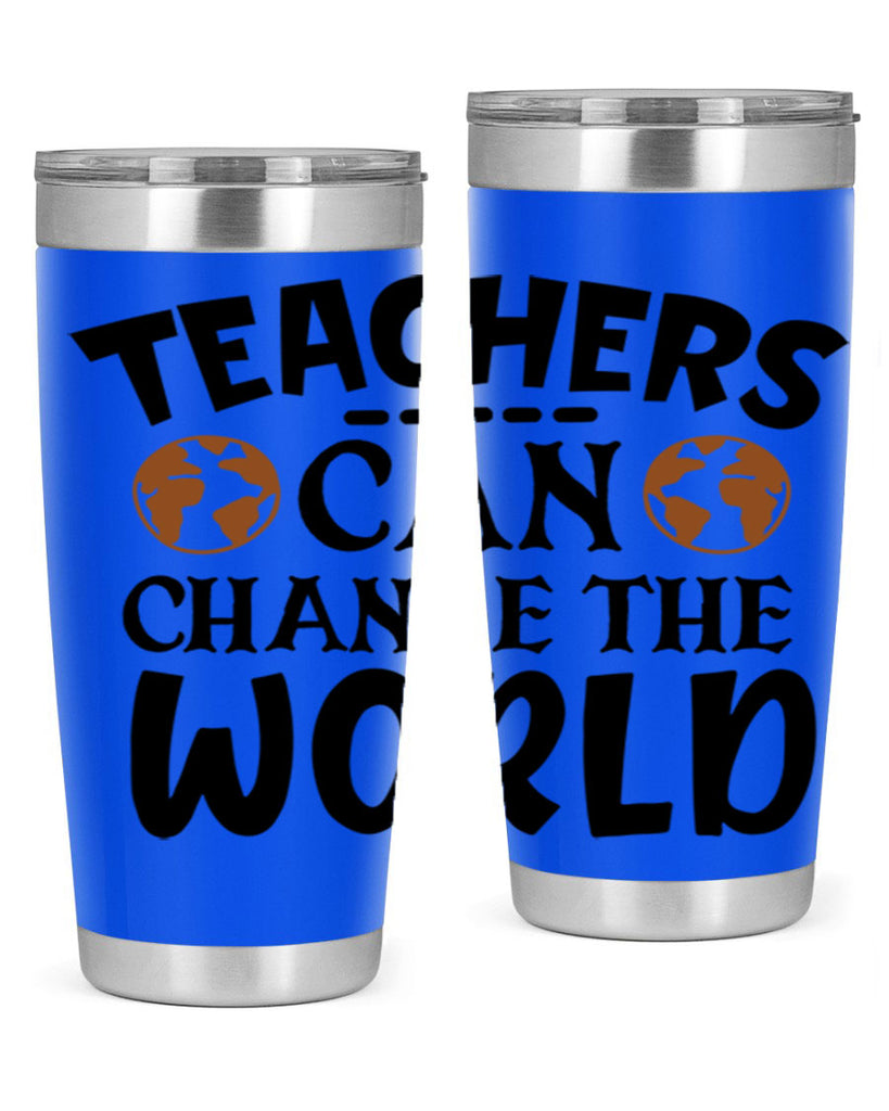 teachers can change the world Style 134#- teacher- tumbler