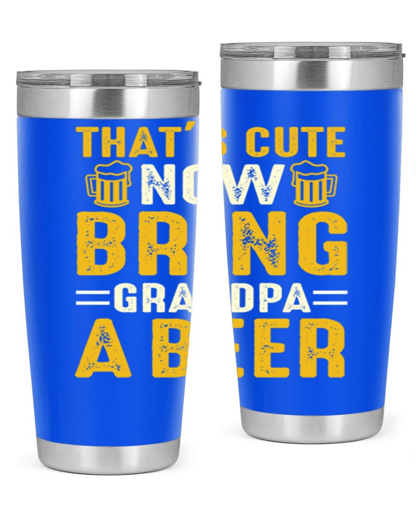 thats cute now bring 146#- beer- Tumbler