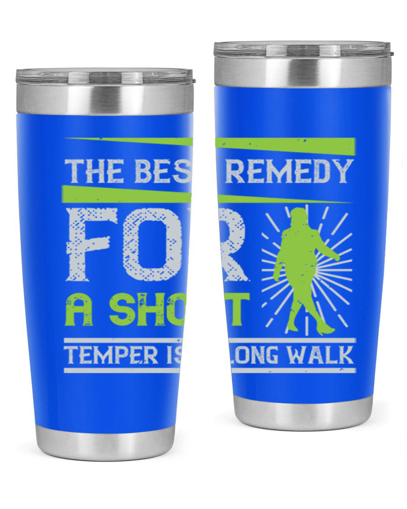 the best remedy for a short temper is a long walk 23#- walking- Tumbler