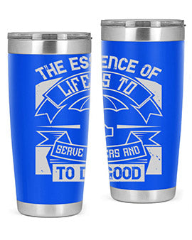 the essence of life is To serve others and to do good Style 24#- volunteer- Tumbler