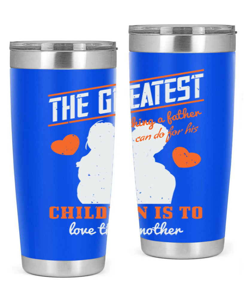 the greatest thing a father 162#- fathers day- Tumbler