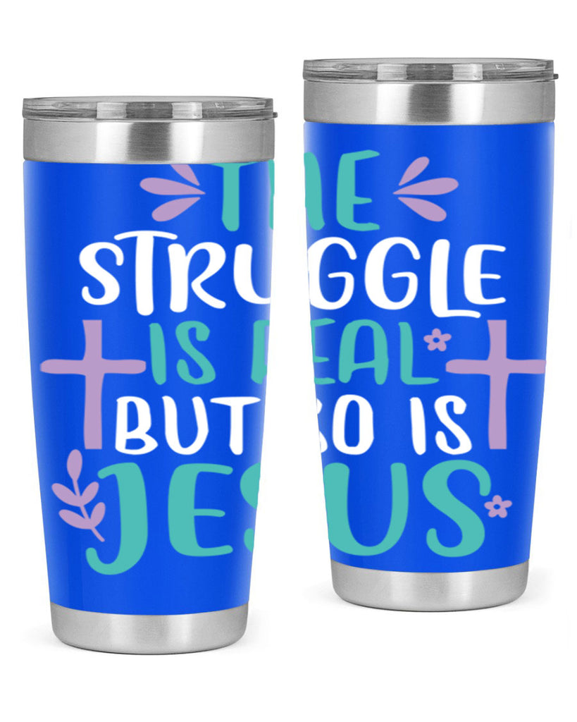 the struggle is real but so is jesusss 3#- easter- Tumbler