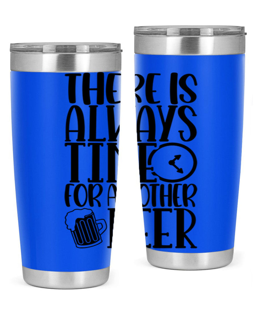 there is always time for another beer 20#- beer- Tumbler
