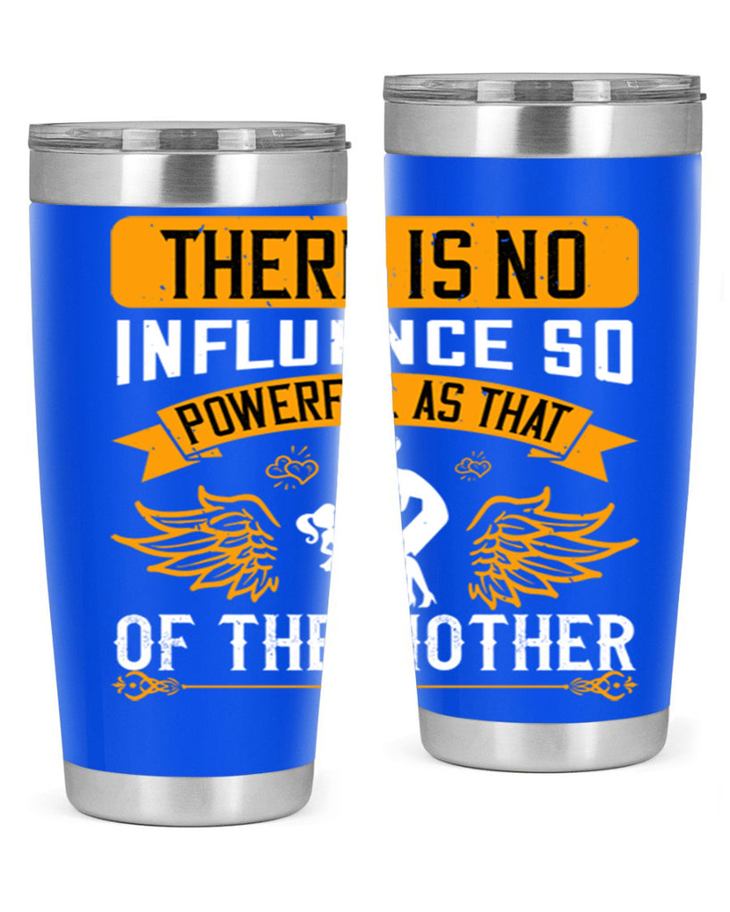 there is no influence so 27#- mothers day- Tumbler