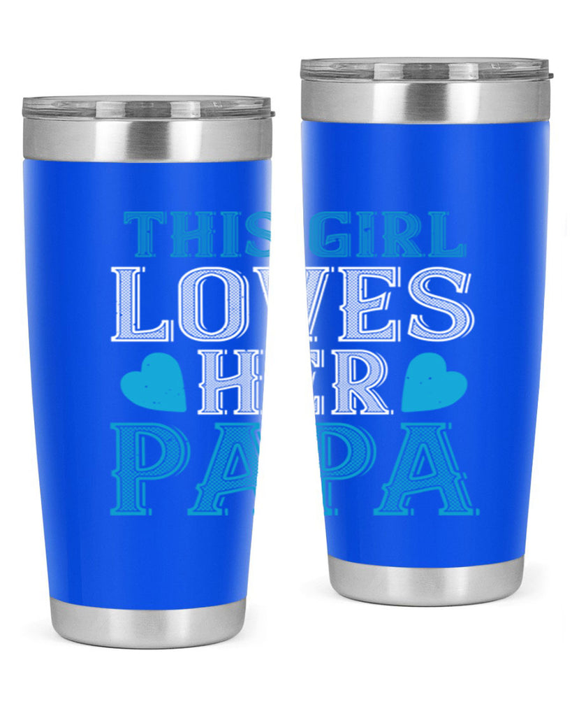this girl loves her papa 3#- grandpa - papa- Tumbler