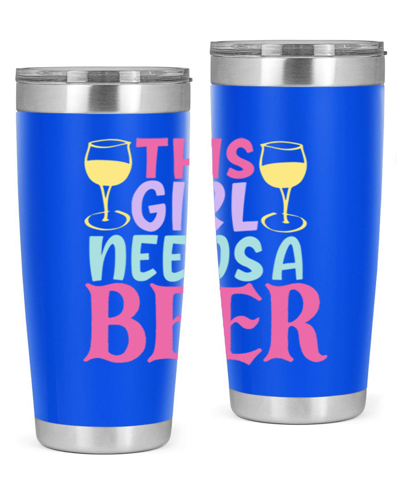this girl needs a beer 120#- beer- Tumbler