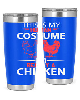 this is human costume im really a chicken Style 2#- chicken- Tumbler