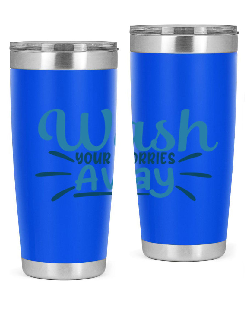 wash your worries away 51#- bathroom- Tumbler